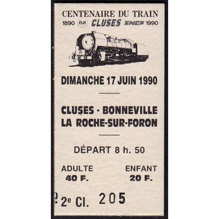 74 - Cluses - Bonneville - La Roche - Billet du Centenaire - 17/06/1990 - Départ 8h50 - Etat : NEUF