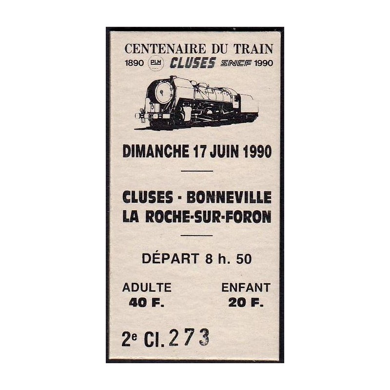 74 - Cluses - Bonneville - La Roche - Billet du Centenaire - 17/06/1990 - Départ 8h50 - Etat : NEUF