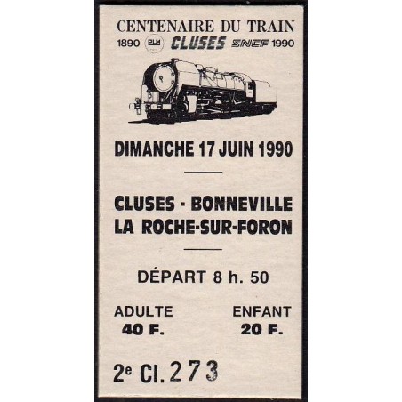 74 - Cluses - Bonneville - La Roche - Billet du Centenaire - 17/06/1990 - Départ 8h50 - Etat : NEUF