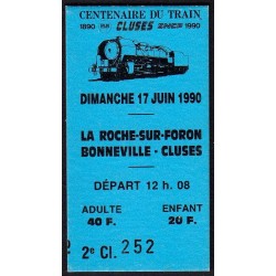 74 - La Roche - Bonneville - Cluses - Billet du Centenaire - 17/06/1990 - Départ 12h08 - Etat : NEUF