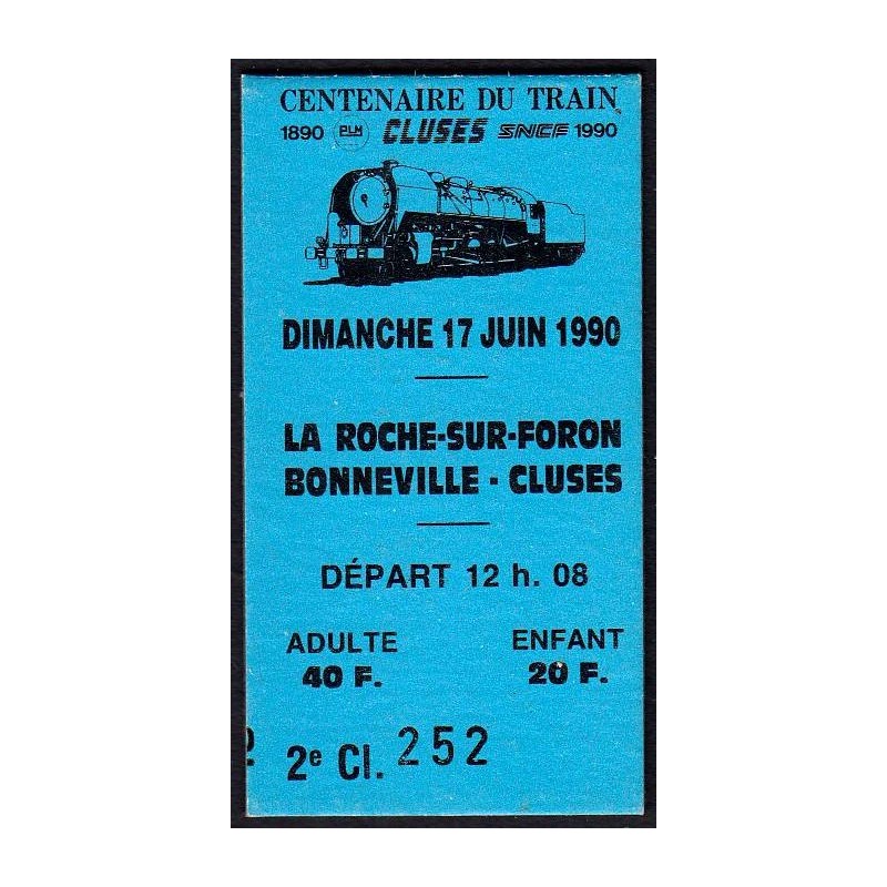 74 - La Roche - Bonneville - Cluses - Billet du Centenaire - 17/06/1990 - Départ 12h08 - Etat : NEUF