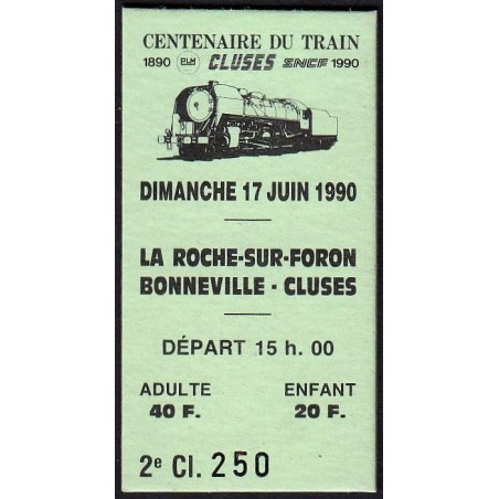 74 - La Roche - Bonneville - Cluses - Billet du Centenaire - 17/06/1990 - Départ 15h00 - Etat : NEUF