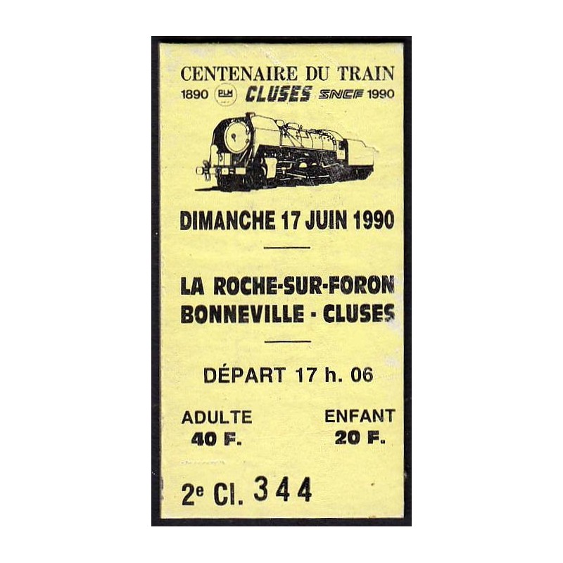 74 - La Roche - Bonneville - Cluses - Billet du Centenaire - 17/06/1990 - Départ 17h06 - Etat : NEUF