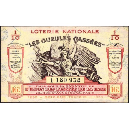 1939 - Loterie Nationale - 16e tranche - 1/10ème - Gueules cassées - Etat : TB+