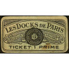 75 - Paris - Les Docks Parisiens - Ticket 1 prime - 3e type - Etat : TB+