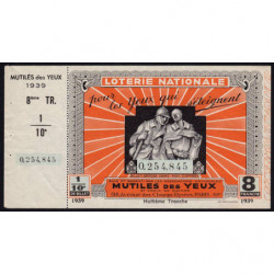 1939 - Loterie Nationale - 8e tranche - 1/10ème - Mutilés des Yeux - Etat : TTB