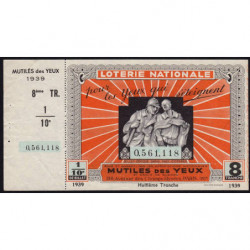 1939 - Loterie Nationale - 8e tranche - 1/10ème - Mutilés des Yeux - Etat : TTB+