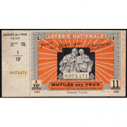 1939 - Loterie Nationale - 11e tranche - 1/10ème - Mutilés des Yeux - Etat : SUP+