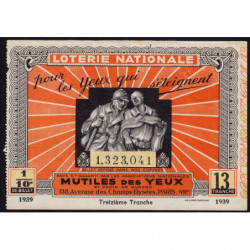 1939 - Loterie Nationale - 13e tranche - 1/10ème - Mutilés des Yeux - Etat : SUP