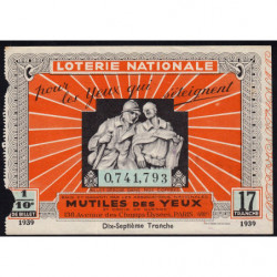 1939 - Loterie Nationale - 17e tranche - 1/10ème - Mutilés des Yeux - Etat : TB-
